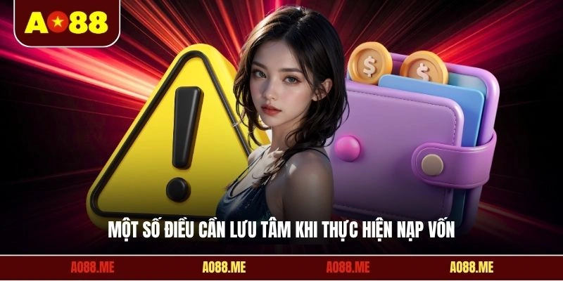 Một số điều cần lưu tâm khi thực hiện nạp vốn